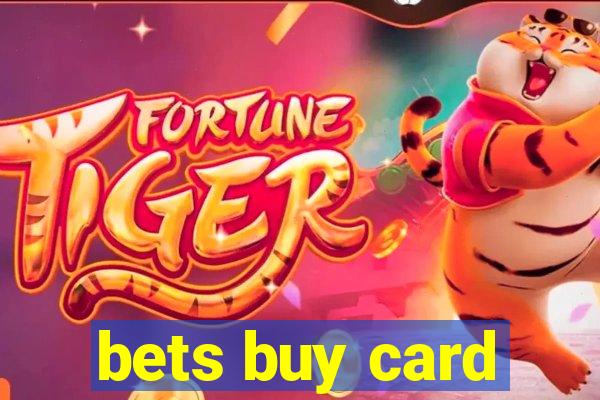 bets buy card