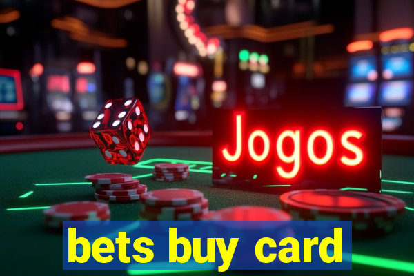 bets buy card