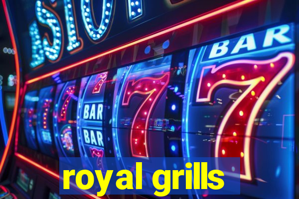 royal grills