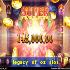 legacy of oz slot free play