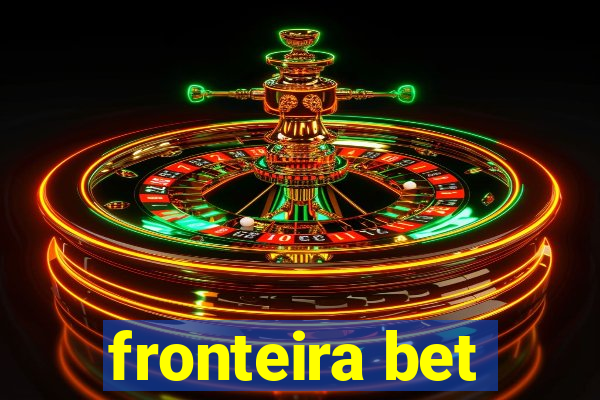 fronteira bet