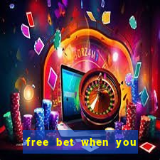 free bet when you join no deposit