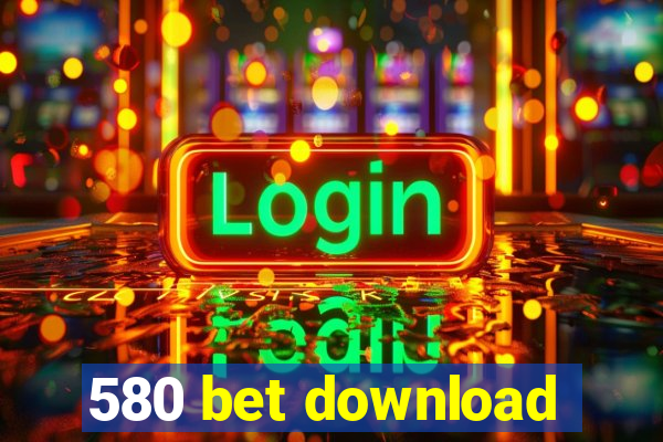 580 bet download