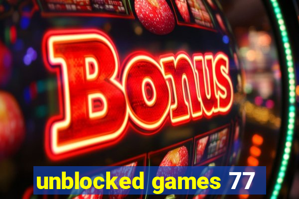 unblocked games 77