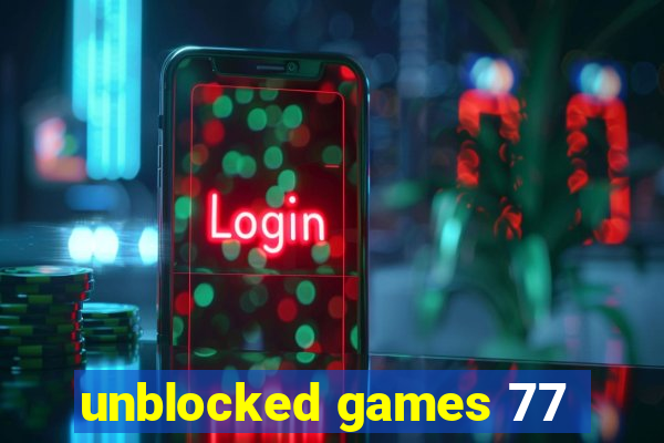 unblocked games 77