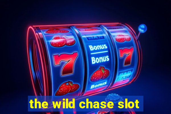 the wild chase slot