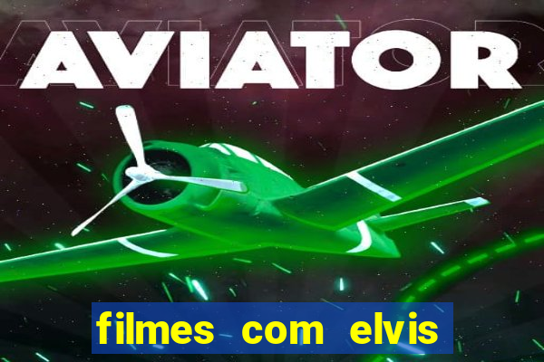 filmes com elvis presley dublado