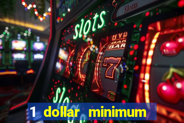 1 dollar minimum deposit casino usa