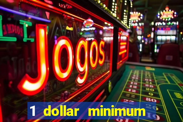 1 dollar minimum deposit casino usa