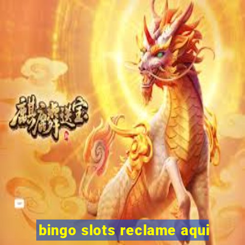 bingo slots reclame aqui