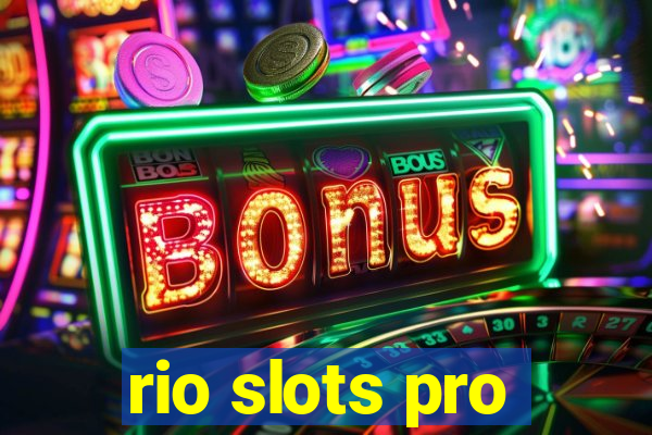 rio slots pro