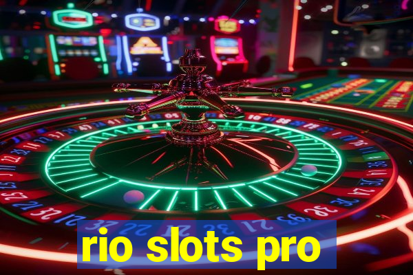 rio slots pro