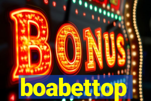 boabettop