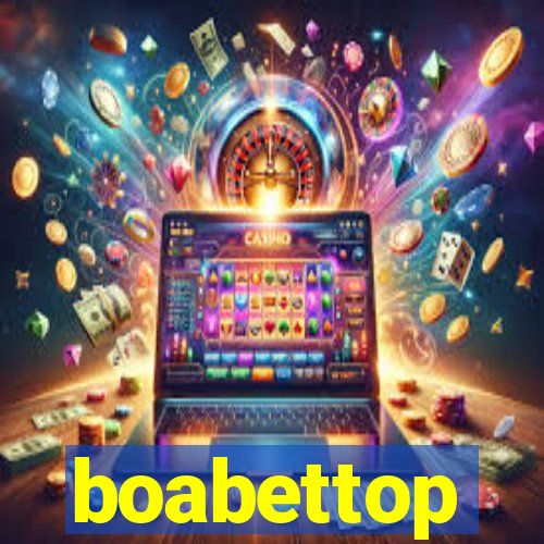 boabettop