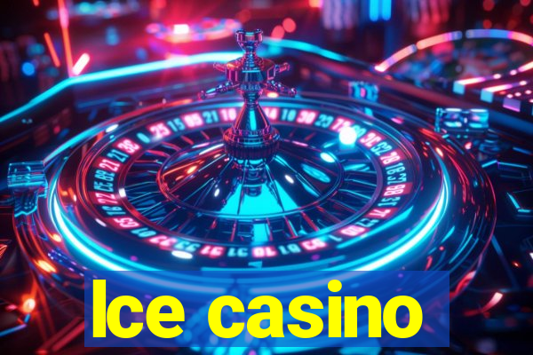 lce casino