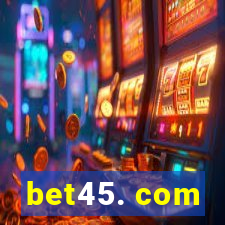 bet45. com