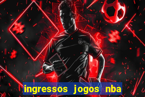 ingressos jogos nba nova york