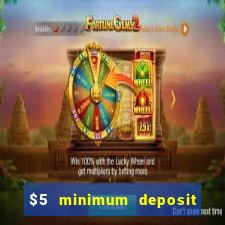 $5 minimum deposit casino usa