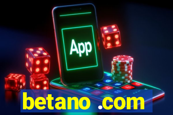 betano .com