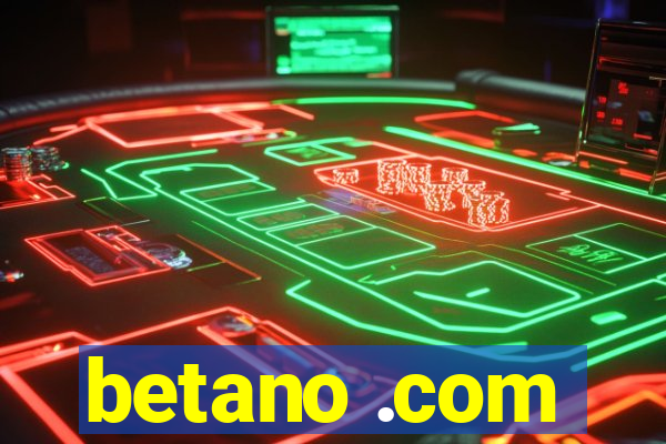 betano .com