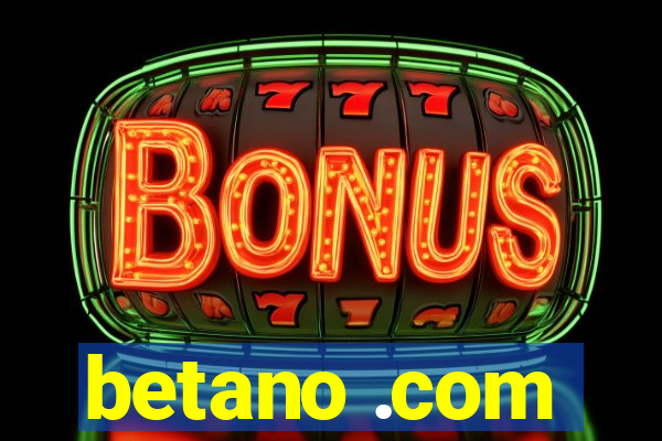 betano .com