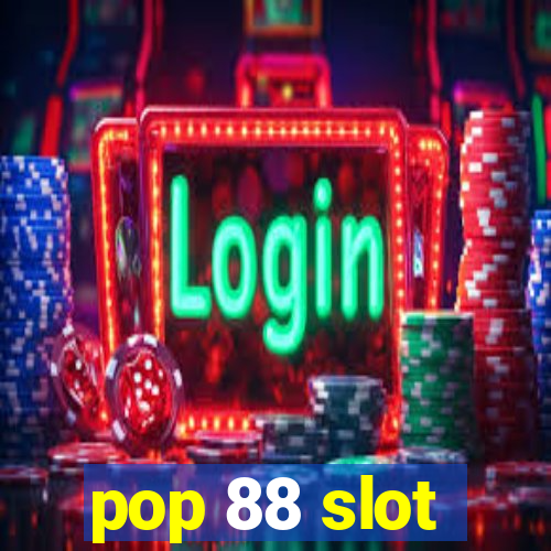 pop 88 slot