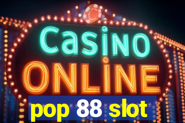 pop 88 slot