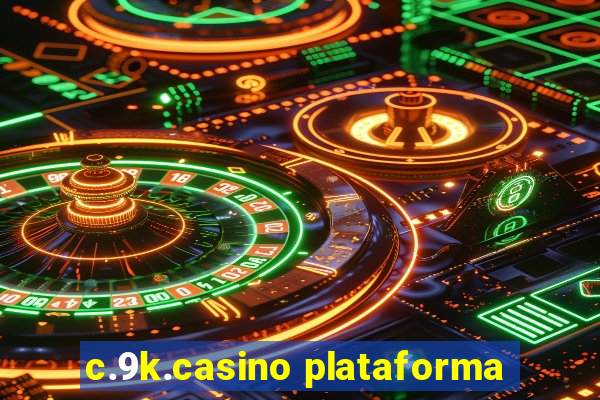 c.9k.casino plataforma