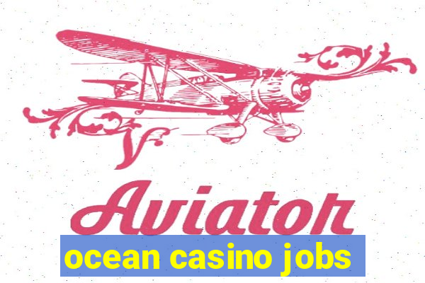 ocean casino jobs