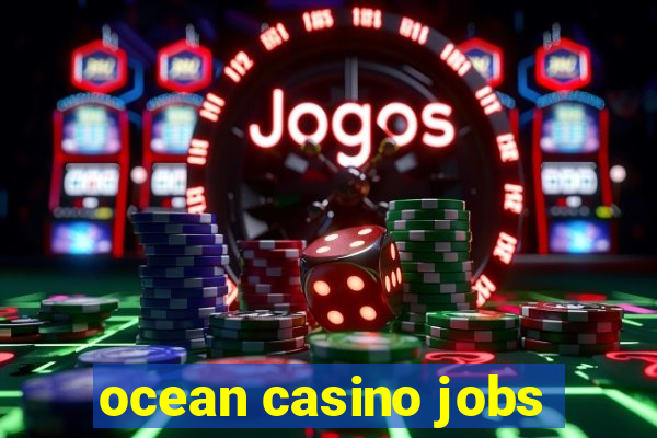 ocean casino jobs