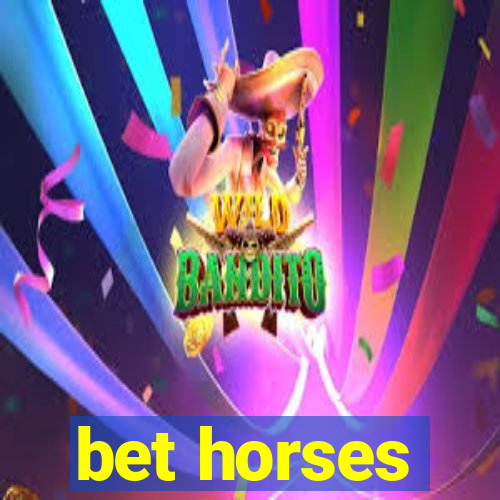 bet horses