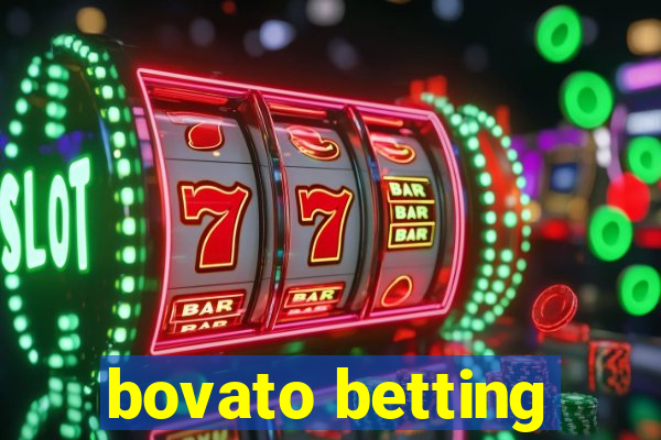 bovato betting