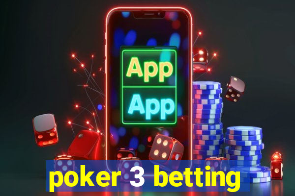 poker 3 betting