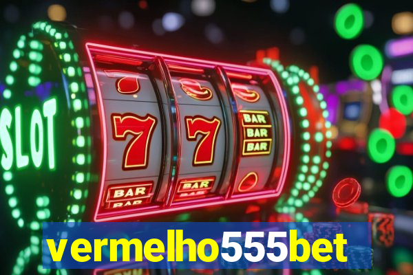 vermelho555bet