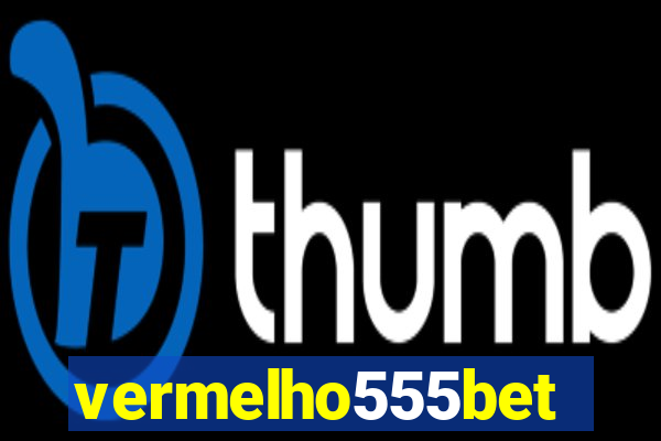 vermelho555bet