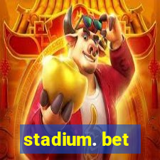 stadium. bet