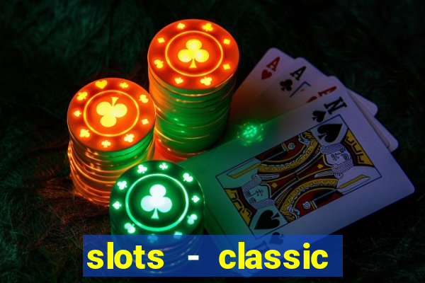 slots - classic vegas casino