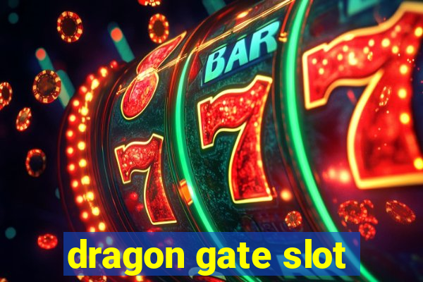 dragon gate slot