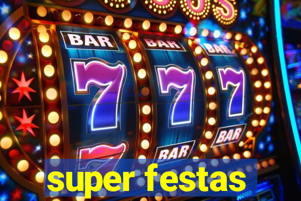 super festas