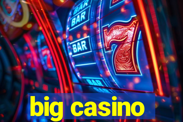 big casino