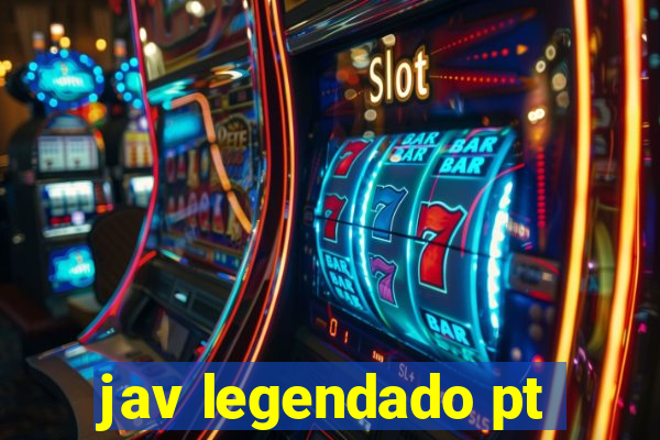 jav legendado pt