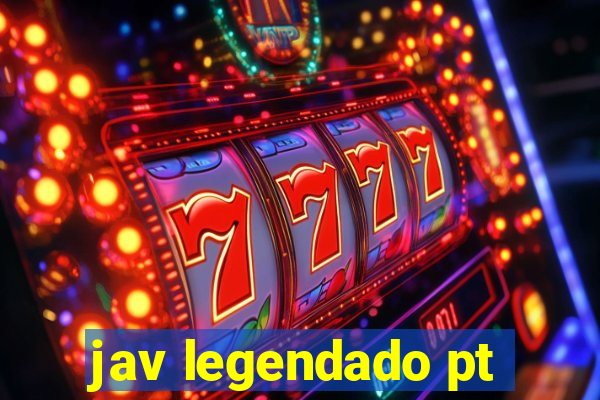 jav legendado pt