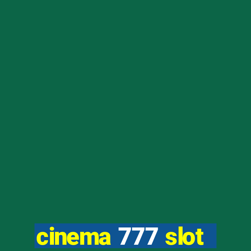 cinema 777 slot