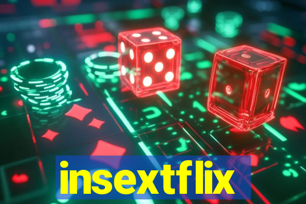 insextflix