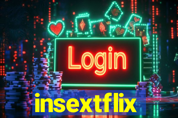 insextflix