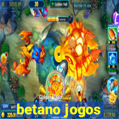 betano jogos