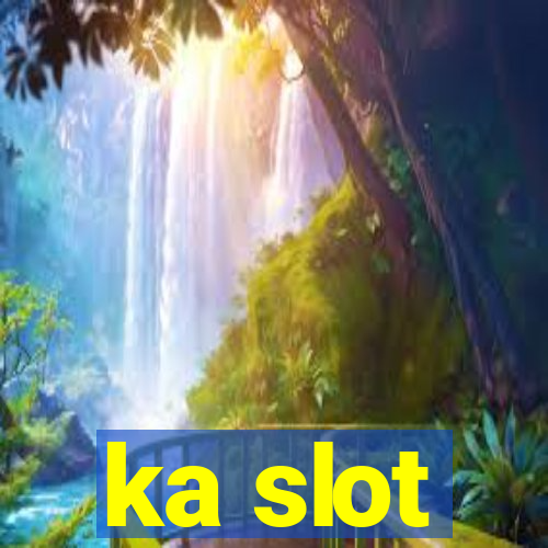 ka slot