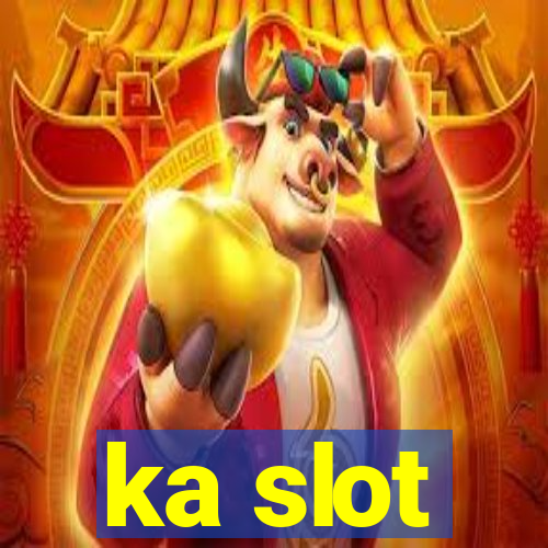 ka slot