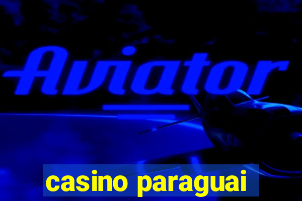 casino paraguai