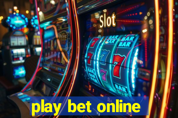 play bet online